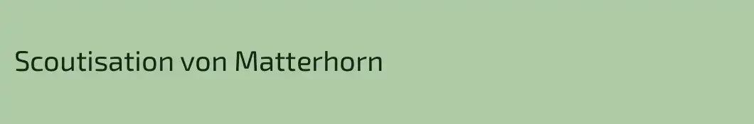 Scoutisation von Matterhorn